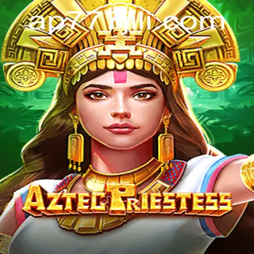 Unveiling AztecPriestess: A Legendary Gaming Adventure with AP777