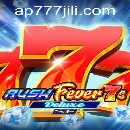 Unveiling RushFever7sDeluxeSE: A Thrilling Gaming Experience Enhanced by AP777