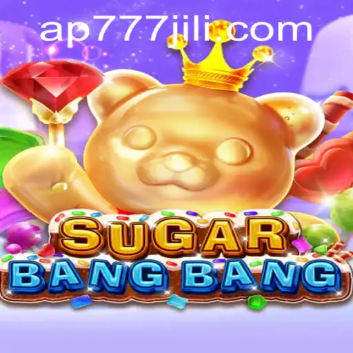 Discover the Exciting World of SUGARBANGBANG: A Game of Strategy and Fun