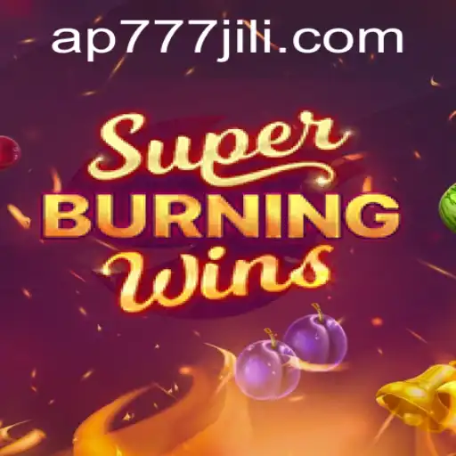 Experience the Thrills of SuperBurningWins AP777 Slot Game